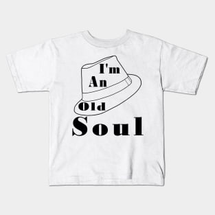 I'm An Old Soul Fedora Kids T-Shirt